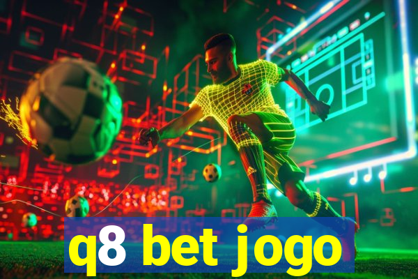 q8 bet jogo