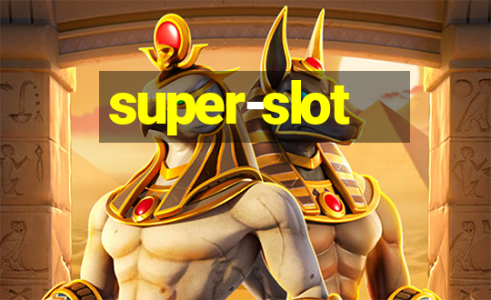 super-slot