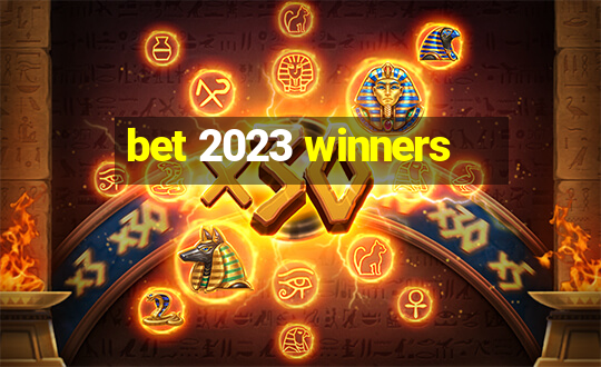 bet 2023 winners