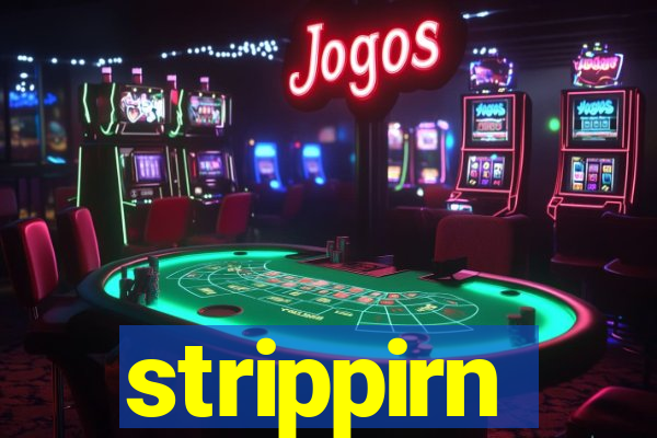 strippirn