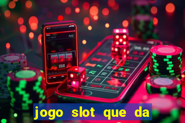 jogo slot que da bonus no cadastro