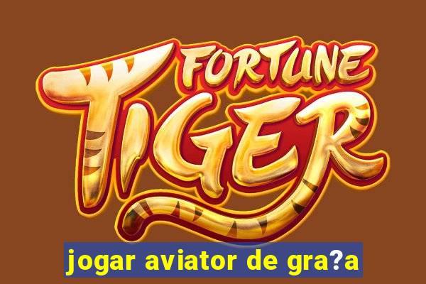 jogar aviator de gra?a