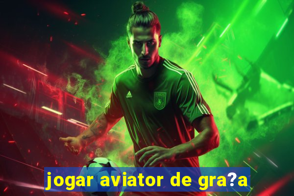 jogar aviator de gra?a