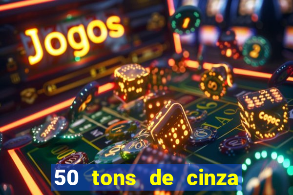 50 tons de cinza online dublado