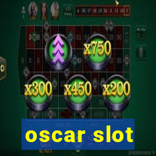 oscar slot