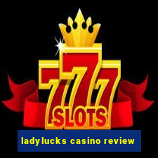 ladylucks casino review