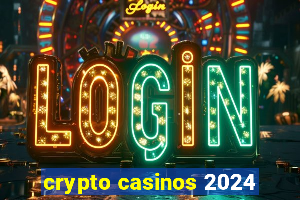 crypto casinos 2024