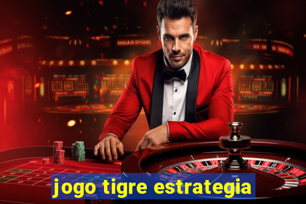 jogo tigre estrategia