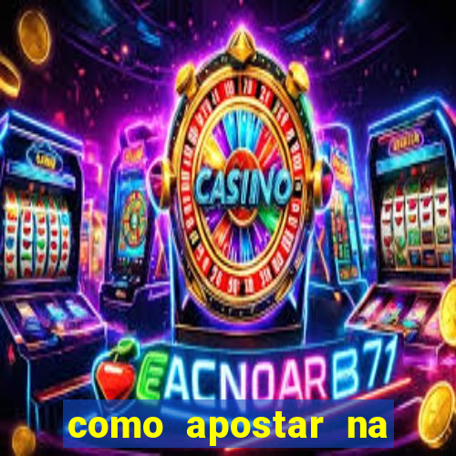 como apostar na vai de bet