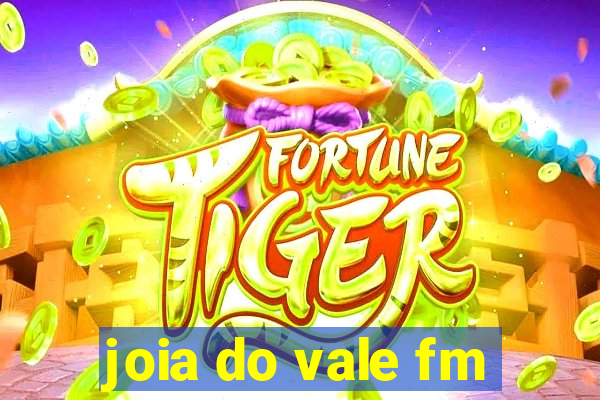 joia do vale fm