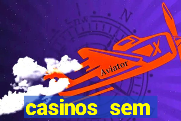 casinos sem deposito minimo