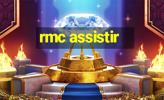 rmc assistir