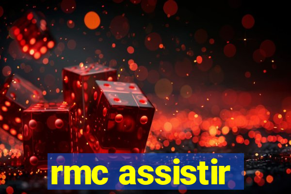 rmc assistir