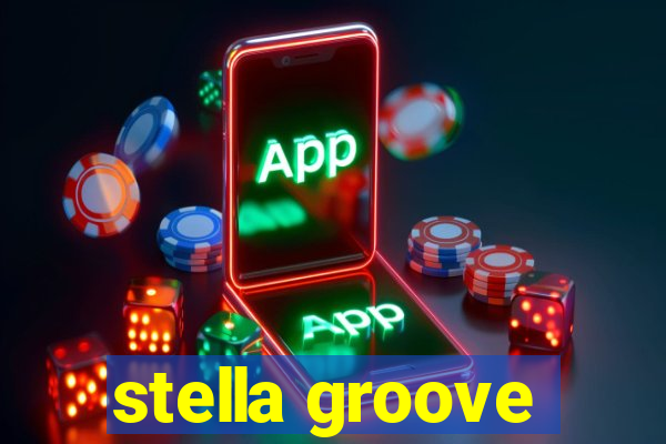 stella groove