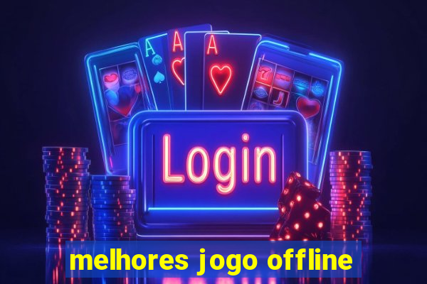 melhores jogo offline