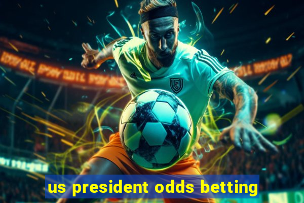 us president odds betting