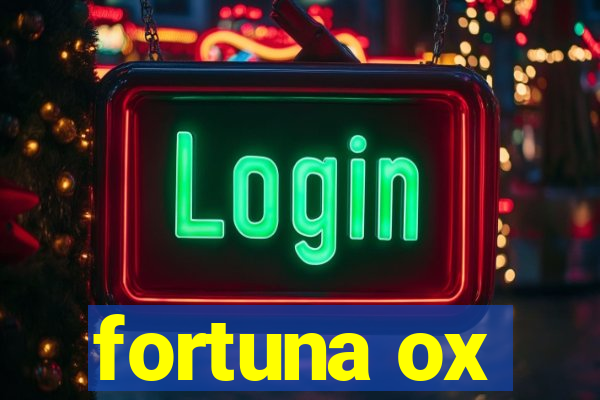 fortuna ox