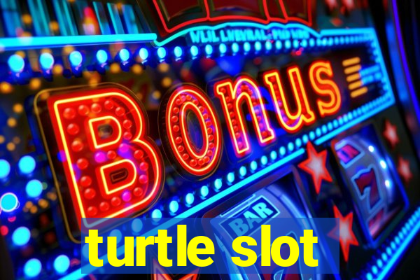 turtle slot