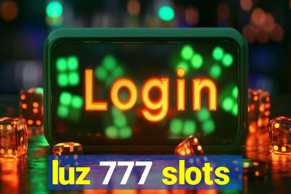 luz 777 slots