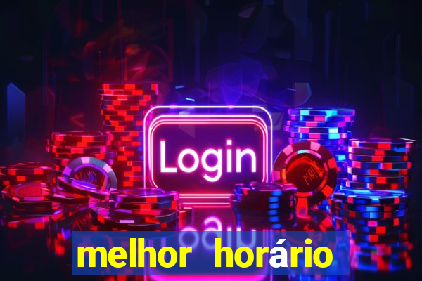 melhor horário para jogar fortune ox madrugada