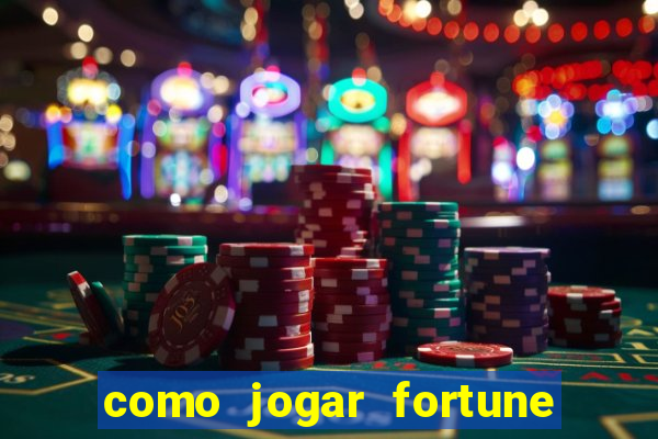 como jogar fortune tiger iniciante