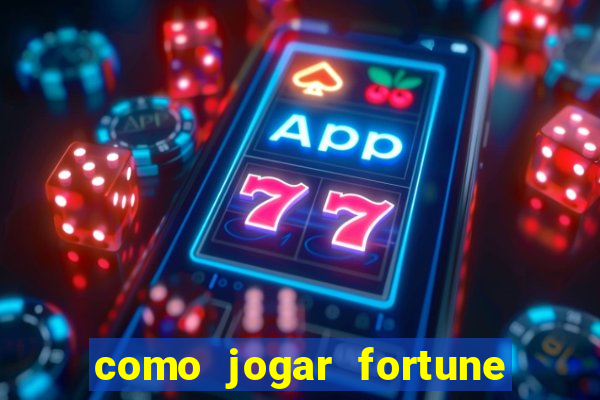 como jogar fortune tiger iniciante