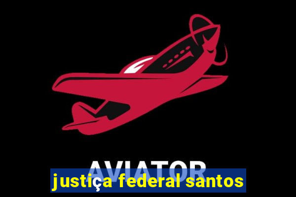 justiça federal santos