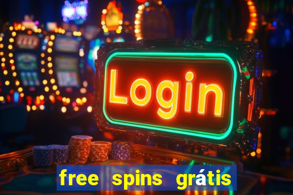 free spins grátis sem depósito