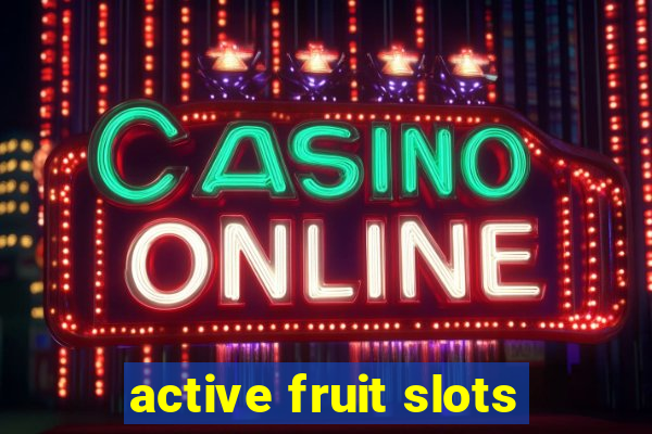 active fruit slots