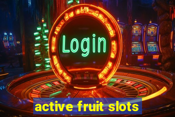 active fruit slots