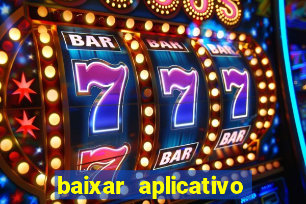 baixar aplicativo da estrela bet