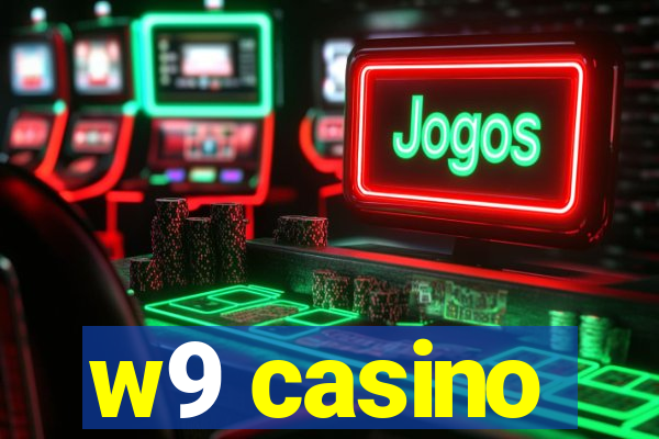 w9 casino