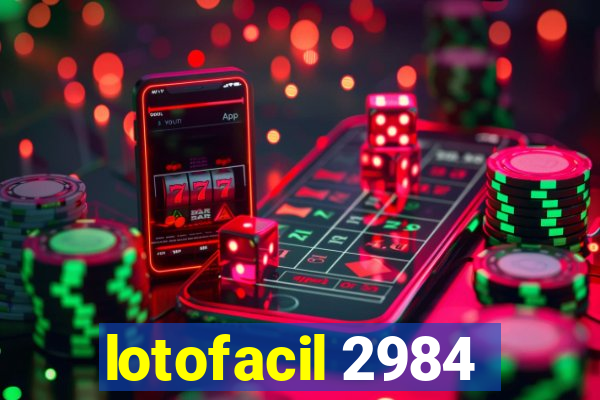 lotofacil 2984