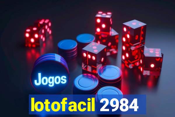 lotofacil 2984