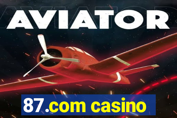 87.com casino