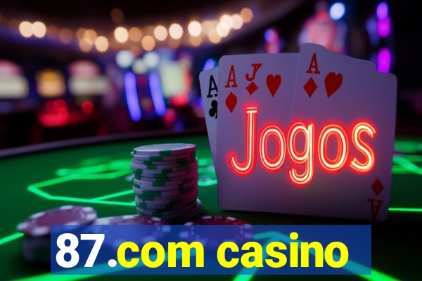 87.com casino