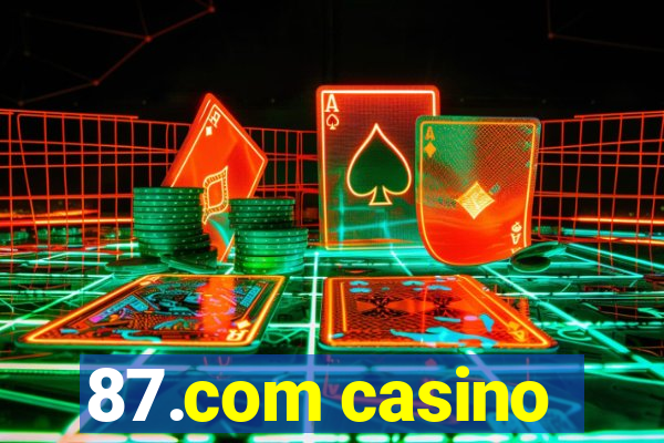 87.com casino