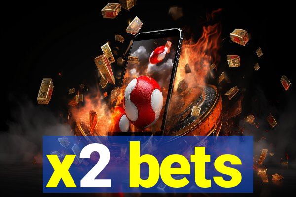 x2 bets