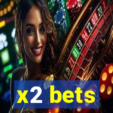 x2 bets