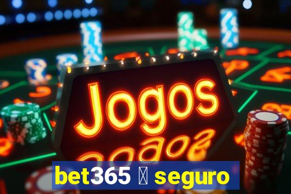 bet365 茅 seguro