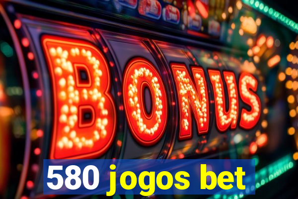 580 jogos bet