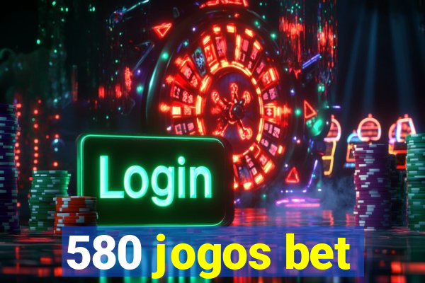 580 jogos bet