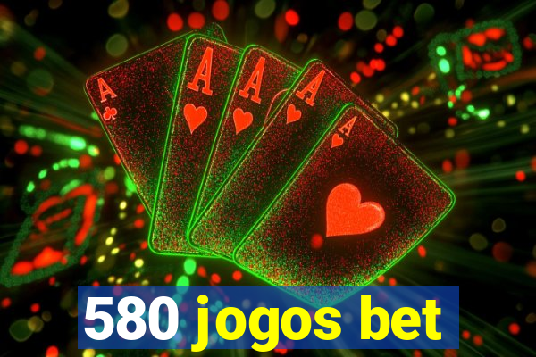 580 jogos bet