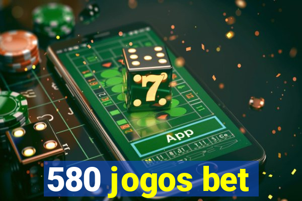 580 jogos bet