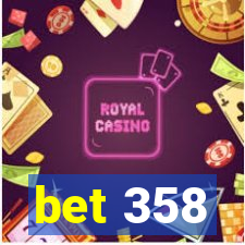 bet 358