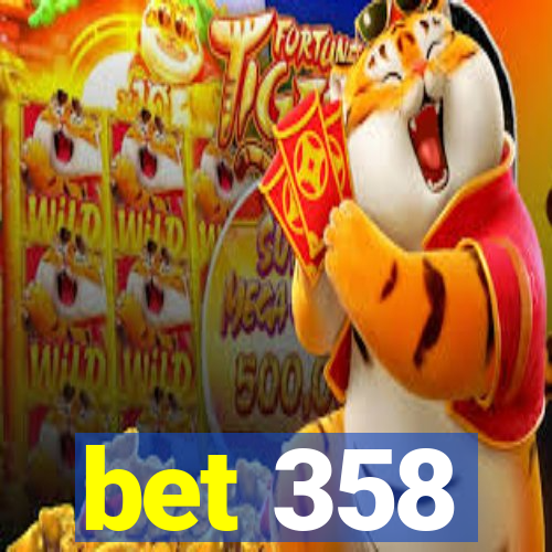 bet 358