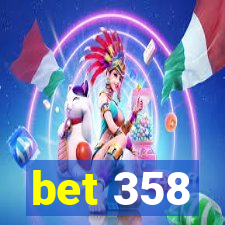 bet 358