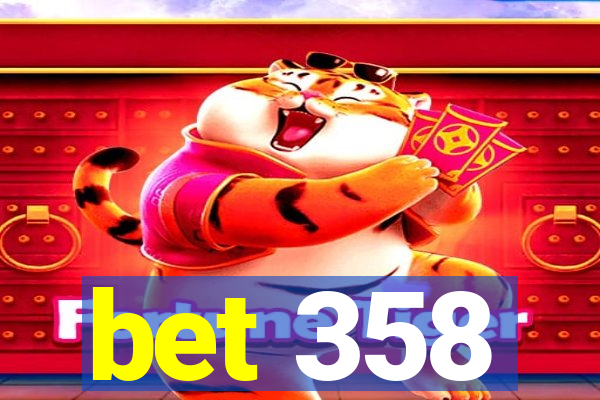 bet 358