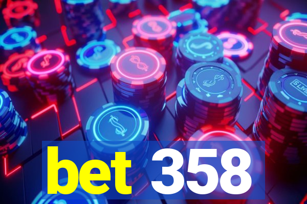 bet 358