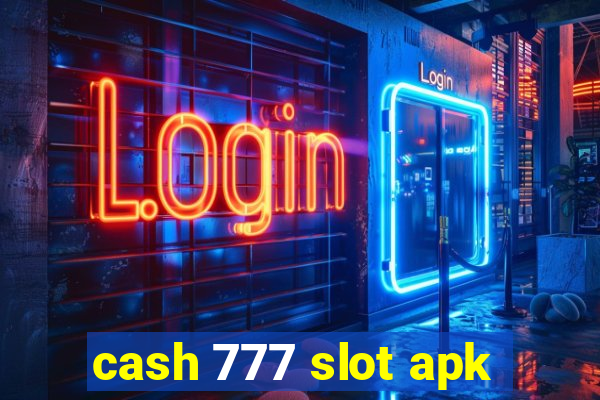 cash 777 slot apk